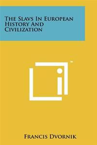 Bokomslag för "The Slavs in European History and Civilization"