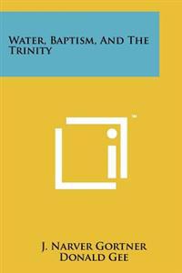 Water, Baptism, and the Trinity
