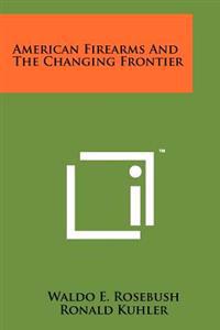 American Firearms and the Changing Frontier