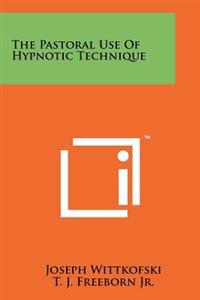 The Pastoral Use of Hypnotic Technique