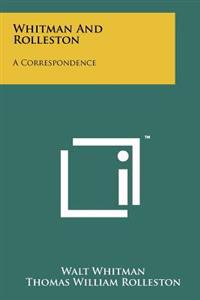 Whitman and Rolleston: A Correspondence