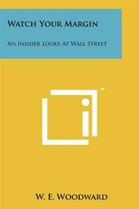Kirjan kansi "Watch Your Margin: An Insider Looks at Wall Street"