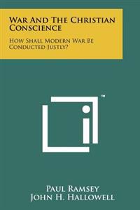Bokomslag för "War and the Christian Conscience: How Shall Modern War Be Conducted Justly?"