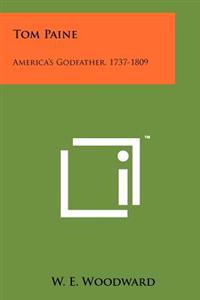 Bokomslag för "Tom Paine: America's Godfather, 1737-1809"