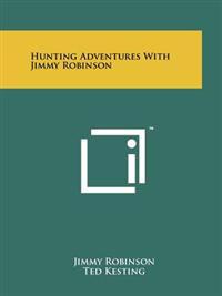 Hunting Adventures with Jimmy Robinson