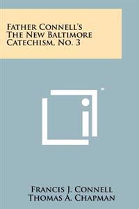 Kirjan kansi "Father Connell's the New Baltimore Catechism, No. 3"