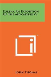 Kirjan kansi "Eureka, an Exposition of the Apocalypse V2"