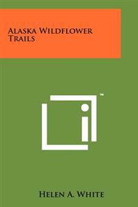 Alaska Wildflower Trails