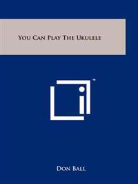 You Can Play the Ukulele