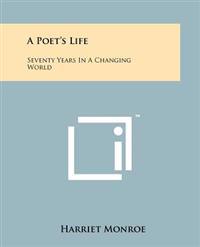 A Poet's Life: Seventy Years in a Changing World