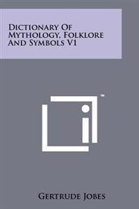 Bokomslag för "Dictionary of Mythology, Folklore and Symbols V1"