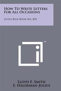 Kirjan kansi "How to Write Letters for All Occasions: Little Blue Book No. 855"