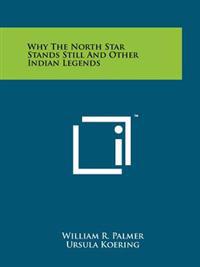 Kirjan kansi "Why the North Star Stands Still and Other Indian Legends"