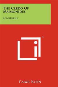 The Credo of Maimonides: A Synthesis