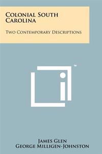 Colonial South Carolina: Two Contemporary Descriptions