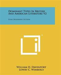 Dominant Types in British and American Literature V2: Essay, Biography, Fiction