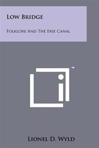 Kirjan kansi "Low Bridge: Folklore and the Erie Canal"