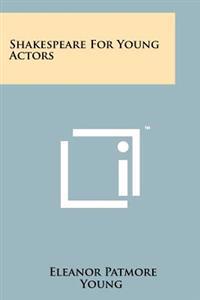 Shakespeare for Young Actors