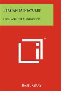Persian Miniatures: From Ancient Manuscripts