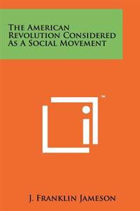 Kirjan kansi "The American Revolution Considered as a Social Movement"