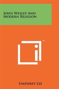 John Wesley and Modern Religion