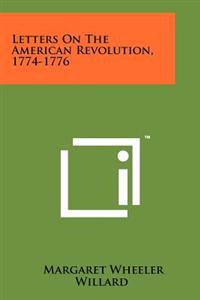 Letters on the American Revolution, 1774-1776
