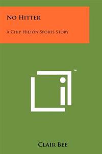 Bokomslag for "No Hitter: A Chip Hilton Sports Story"