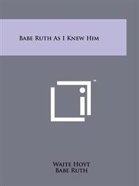 Bokomslag for "Babe Ruth as I Knew Him"
