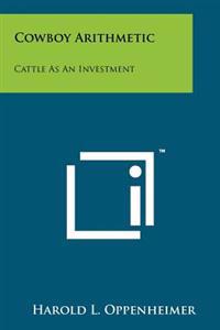 Cowboy Arithmetic: Cattle as an Investment