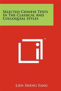 Selected Chinese Texts in the Classical and Colloquial Styles