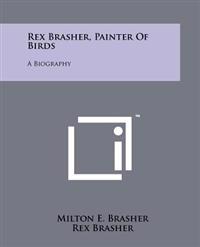 Bokomslag for "Rex Brasher, Painter of Birds: A Biography"