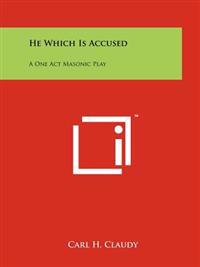 He Which Is Accused: A One Act Masonic Play