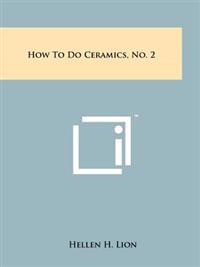 How to Do Ceramics, No. 2
