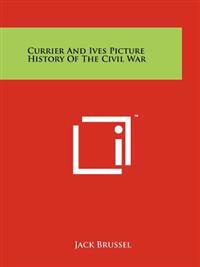 Currier and Ives Picture History of the Civil War