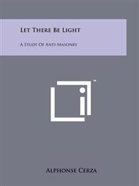 Let There Be Light: A Study of Anti-Masonry