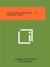 Late Nazca Burials in Chavina, Peru