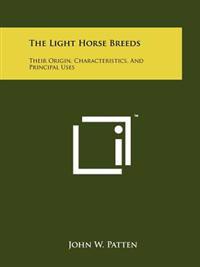 The Light Horse Breeds: Their Origin, Characteristics, and Principal Uses