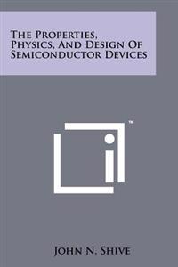 Bokomslag for "The Properties, Physics, and Design of Semiconductor Devices"