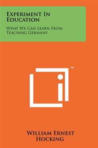 Bokomslag for "Experiment in Education: What We Can Learn from Teaching Germany"