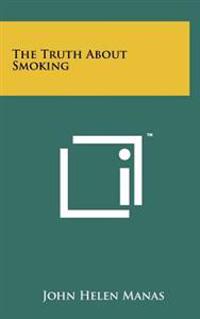 The Truth about Smoking