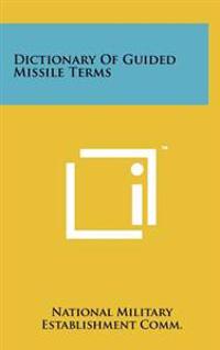 Dictionary of Guided Missile Terms
