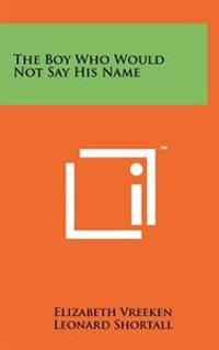 The Boy Who Would Not Say His Name