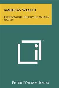 America's Wealth: The Economic History of an Open Society