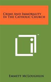 Crime and Immorality in the Catholic Church