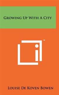 Growing Up with a City