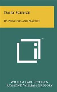 Dairy Science: Its Principles and Practice
