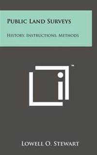Public Land Surveys: History, Instructions, Methods