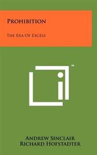 Prohibition: The Era of Excess