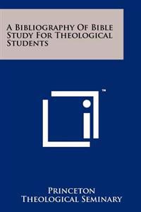 A Bibliography of Bible Study for Theological Students