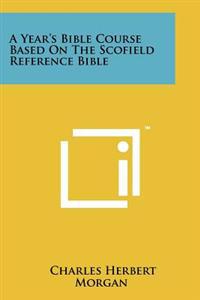 Kirjan kansi "A Year's Bible Course Based on the Scofield Reference Bible"